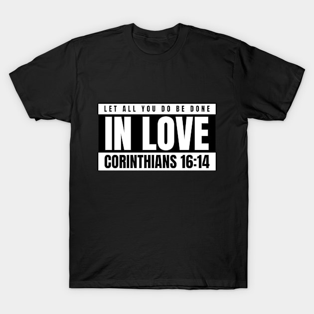 Let All You Do Be In Love T-Shirt by Jackies FEC Store